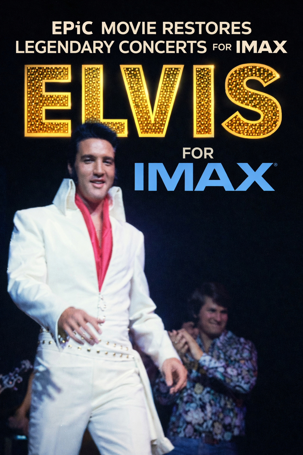 Elvis EPiC Movie Restores Legendary Concerts For IMAX